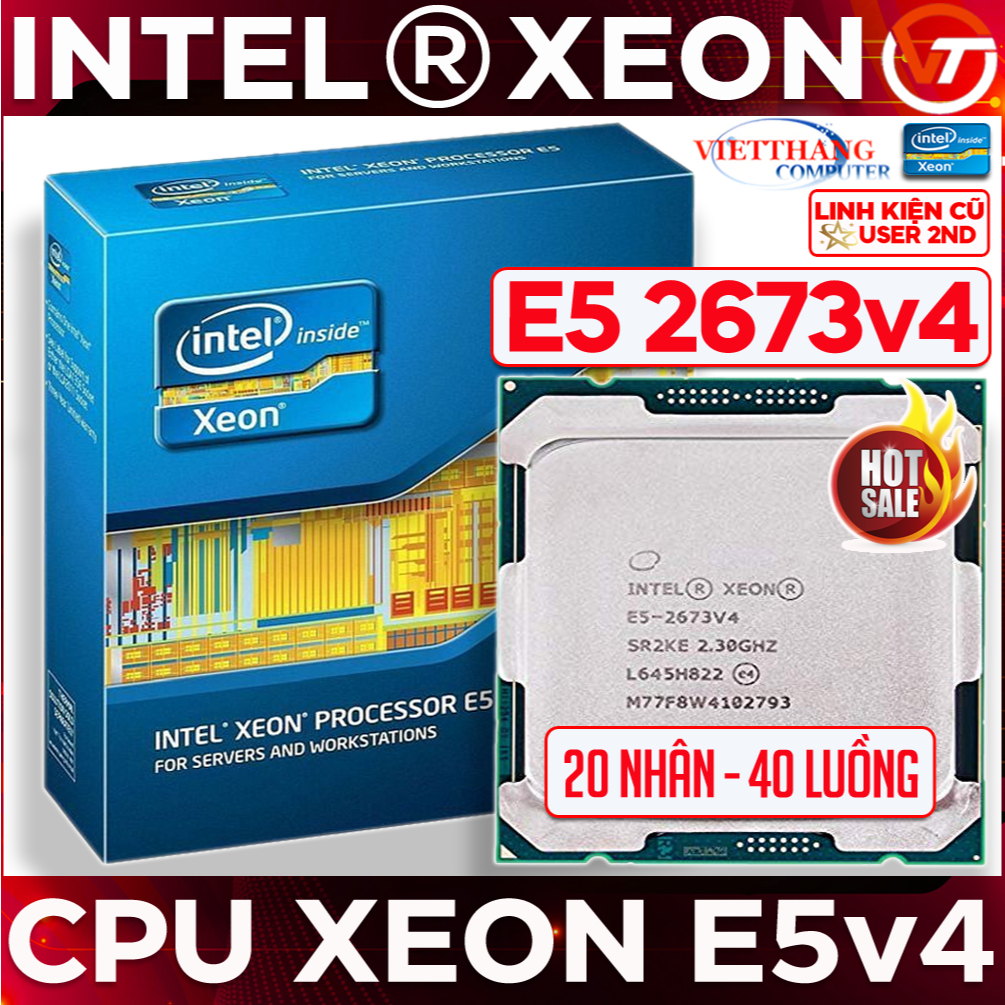 CPU Intel Xeon E5 2673v4 ( 2.3GHz Turbo 3.3GHz, 50M, 20C/40T) Lắp main X99 DDR4 LGA-2011 (Cũ - 2nd)