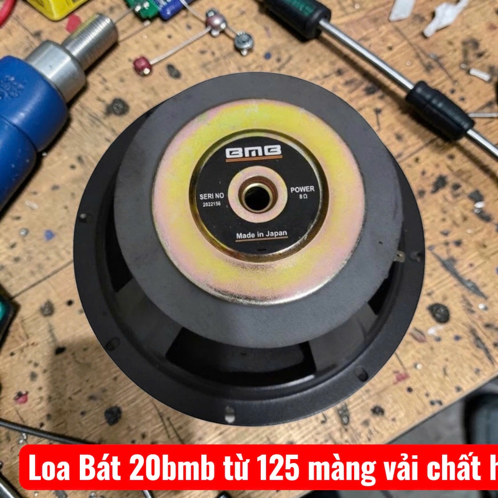 Loa bát 20 bmb từ 125 màng vải chất hay-GIÁ 1 CỦ  Loa bát 20 bmb Loa bát 20 bmb Loa bát 20 bmb   Thô
