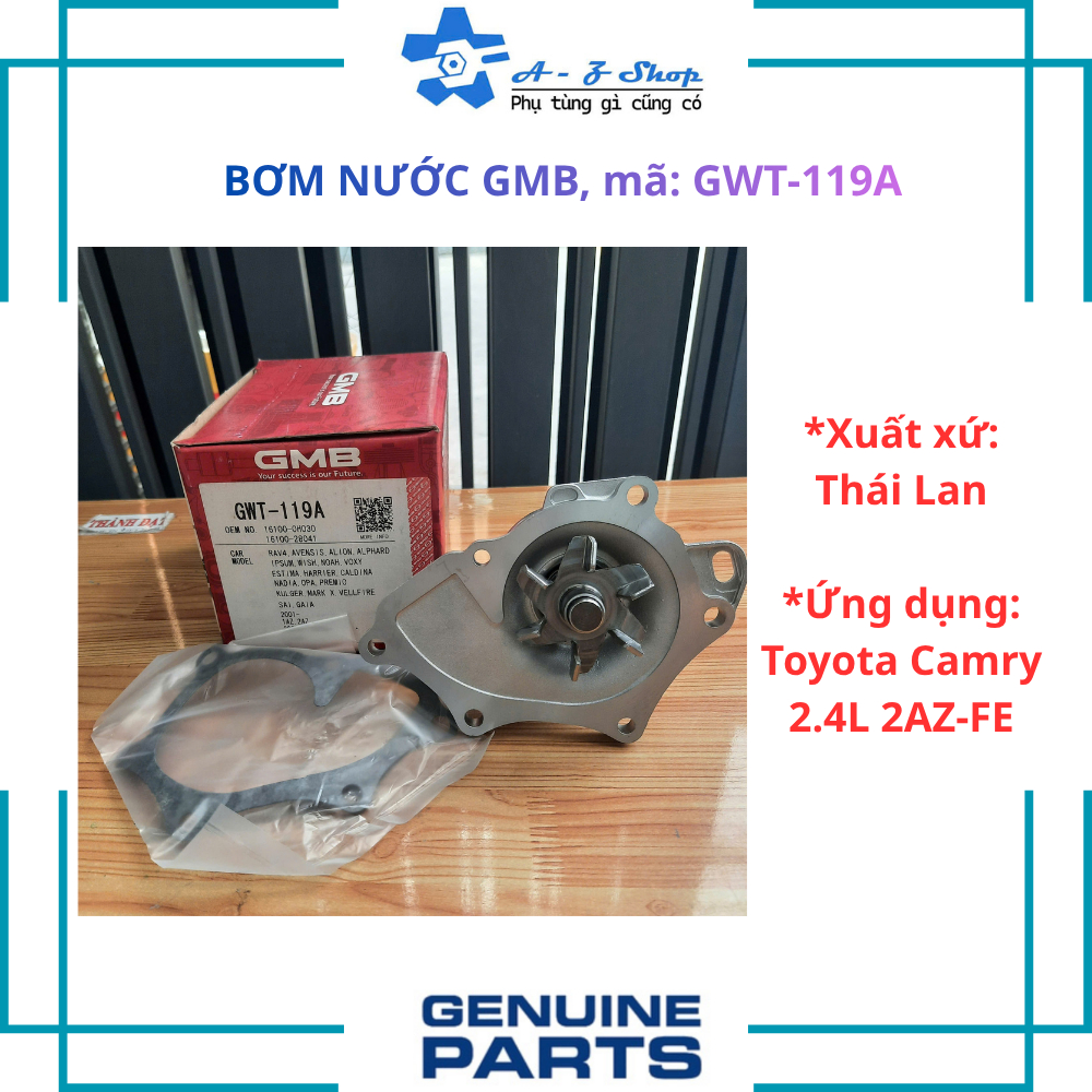[CHÍNH HÃNG] Bơm nước GMB NHẬT chính hãng mã GWT-119A CHO XE TOYOTA Camry 2.4L, ĐỘNG CƠ MÃ 2AZ-FE