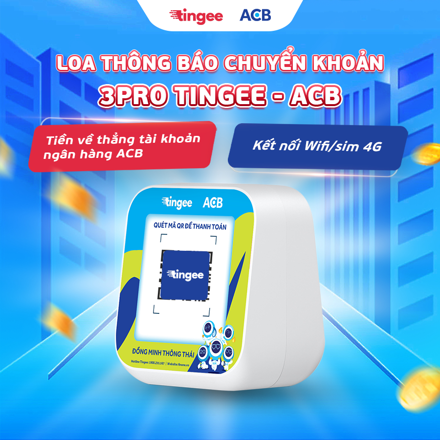 TINGEE 3PRO ACB - Loa thông báo chuyển khoản - Phần mềm quản lý - Tiền về trực tiếp ACB