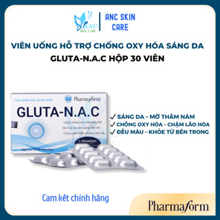 Viên Uống Sáng Da, Hỗ Trợ Giảm Thâm Nám Gluta-N.A.C Pharmaform (30 viên)