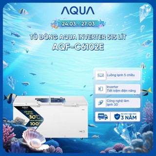Tủ đông Aqua Inverter 515 Lít AQF-C6102E