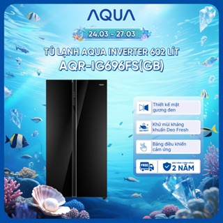 [SALE SỐC] Tủ lạnh Aqua Inverter 602 lít Side By Side AQR-IG696FS(GB) - Freeship toàn quốc - Bảo hành 2 năm