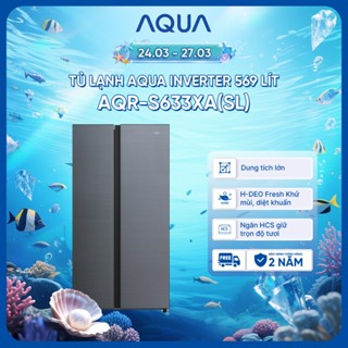 Tủ lạnh Aqua Inverter 569 lít AQR-S633XA(SL) - Bảo hành 2 năm - Freeship toàn quốc