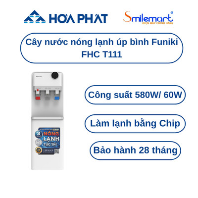 Cây nước nóng lạnh úp bình Funiki FHC T111 / FHC T112 / FHC T114 - Bảo hành chính hãng 28 tháng