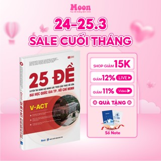 [ ĐGNL HCM 2025 ] - Sách dgnl 25 đề ôn thi đánh giá năng lực , ĐHQG TP.HCM - moonbook