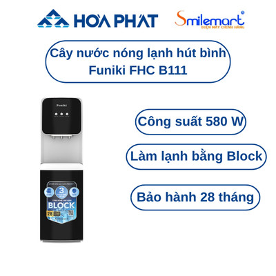 Cây nước nóng lạnh hút bình Funiki  FHC B111 / FHC B115 / FHC B211 - Bảo hành chính hãng