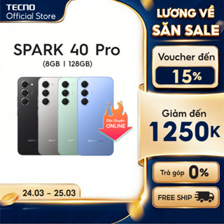 [Độc Quyền] Điện thoại TECNO SPARK 40 PRO (8+8)GB/128GB - Màn hình AMOLED 1.5K & 144Hz | Mỏng 6.69mm | 5200mAh sạc 45W