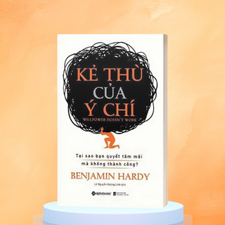 Sách - Kẻ Thù Của Ý Chí - Benjamin Hardy (Alpha Books)