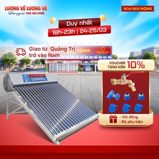 [Miền Nam] Máy nước nóng năng lượng mặt trời LUSWELL VNDAI, Inox SUS 304 bền bỉ, bảo hành 5 năm