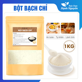 Bột bạch chỉ 1kg, nguyên chất, thơm, mịn, bột đắp mặt dưỡng trắng da, giảm mụn, mờ thâm