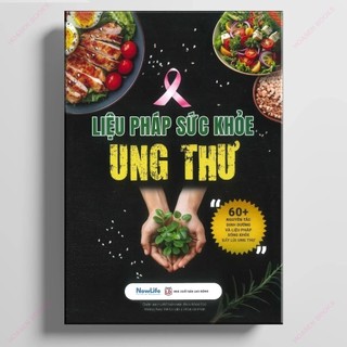 Sách- Combo 2Q: Liệu Pháp Sức Khỏe Ung Thư+ Liệu Pháp Dinh Dưỡng Cho Mọi Loại Bệnh