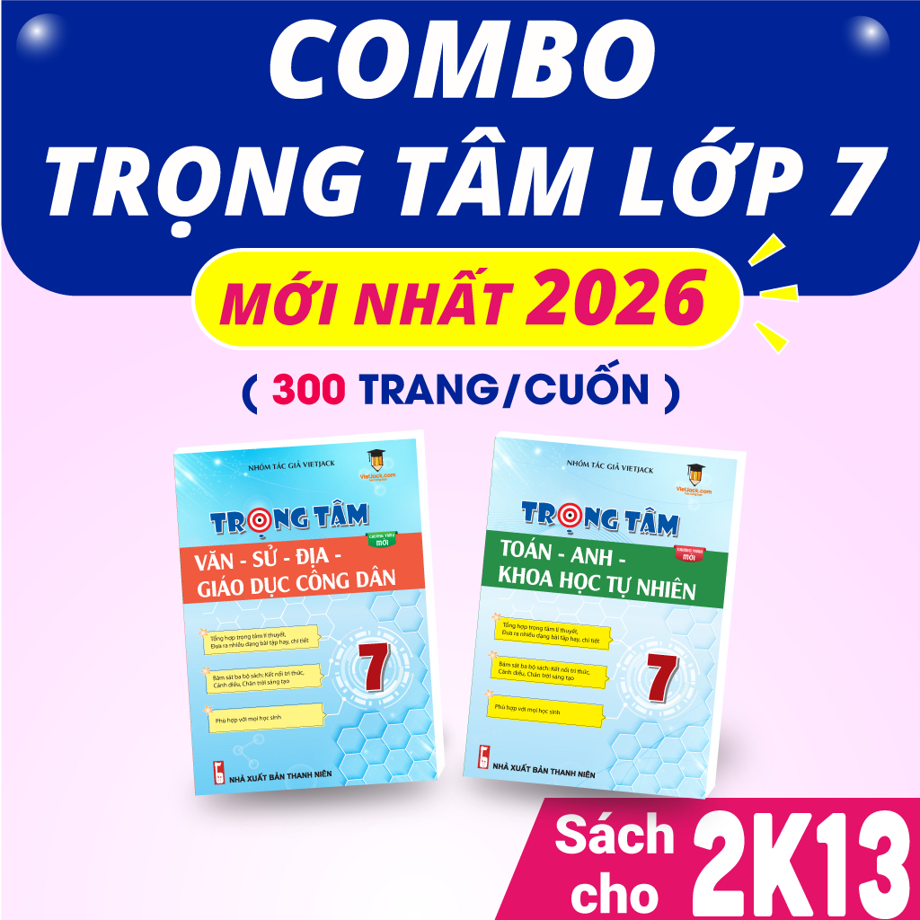 Combo 2 sách Trọng tâm Văn - Sử - Địa - GDCD và Toán - Anh - KHTN lớp 7 cho cả 3 bộ KNTT; CTST; CD V