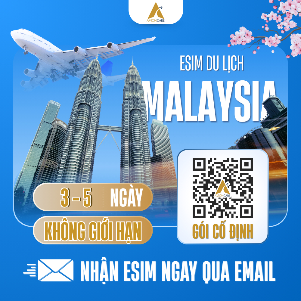 [ESIM] eSim Malaysia 4G  | KHÔNG GIỚI HẠN DUNG LƯỢNG 5Mbps| Gói CỐ ĐỊNH (3–5 Ngày) | AvionCare gửi e