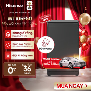 Máy giặt Hisense Inverter 10.5kg WT105F50 Giặt AI, Mềm vải sạch sâu, Bảo hành 3 năm