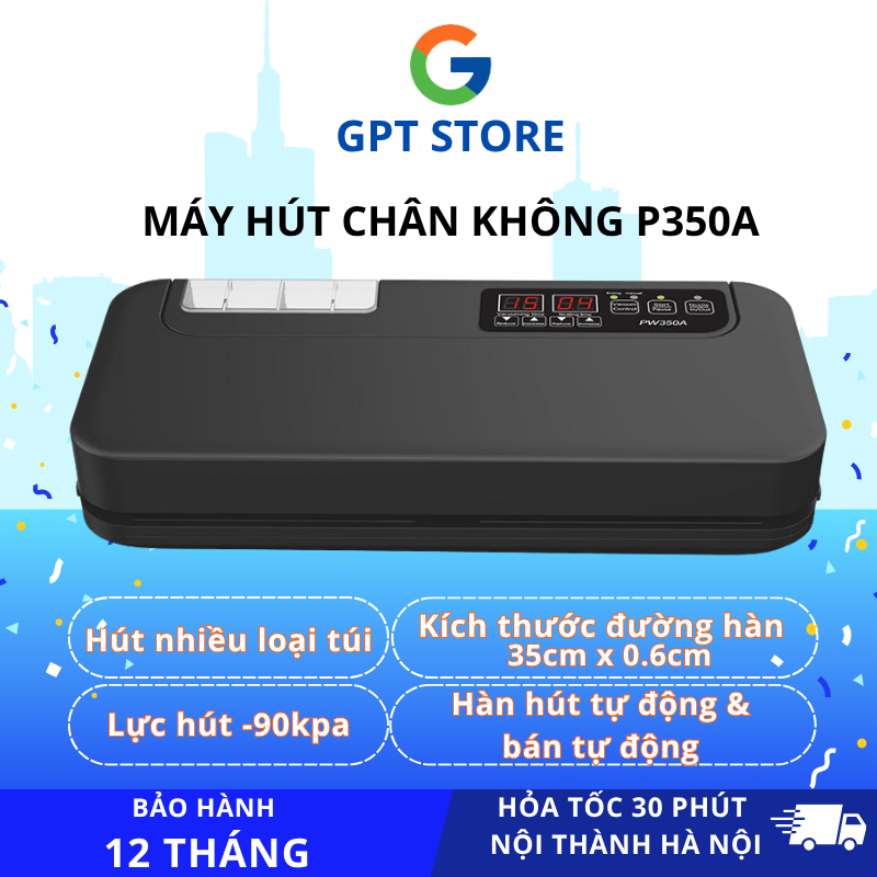 Máy Hút Chân Không P350A Cao Cấp - Tự Động - Hút Số Lượng Lớn - Bảo Hành 12 Tháng