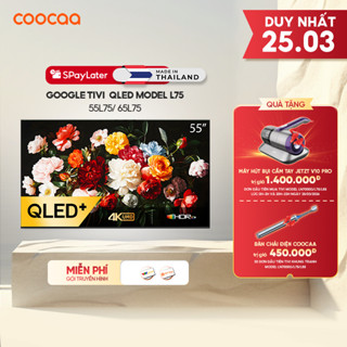 [Miễn phí lắp đặt HN-HCM] [ 55L75 / 65L75 ] Google Tivi Frame+ Pro QLED COOCAA Model L75 | 55 & 65 inch