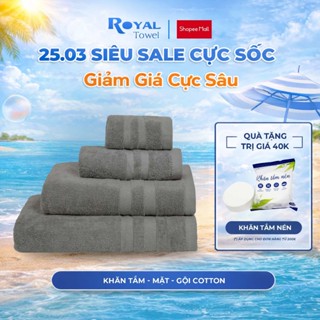 Khăn Tắm, Khăn Gội, Khăn Mặt Royal Towel Sợi Cotton Mềm Mịn, Thấm Hút Tốt, Không Xổ Lông, Không Phai Màu