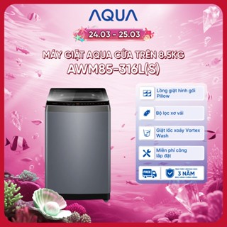 [SẢN PHẨM MỚI] - Máy giặt cửa trên 8.5kg AWM85-316L(S) - Bảo hành 2 năm - Freeship toàn quốc