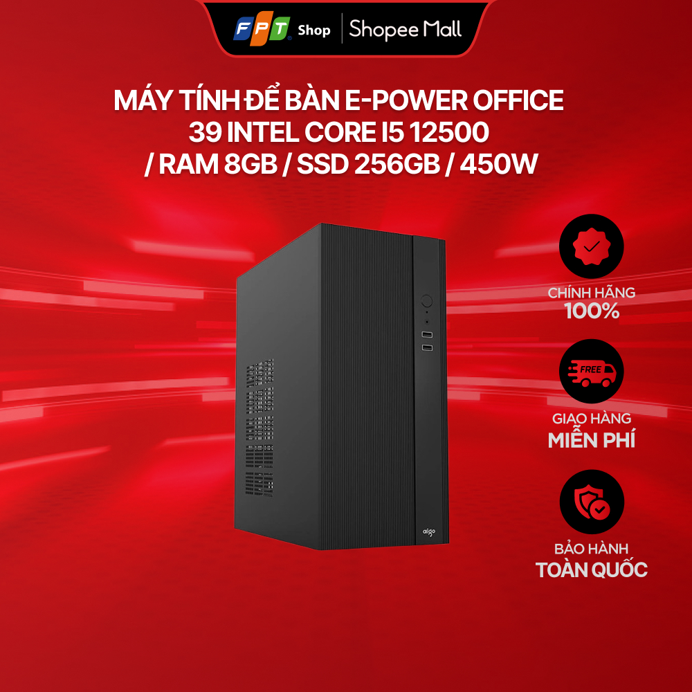 Máy tính để bàn E-Power Office 39 Intel Core i5 12500 / RAM 8GB / SSD 256GB / 450W [Không kèm Window