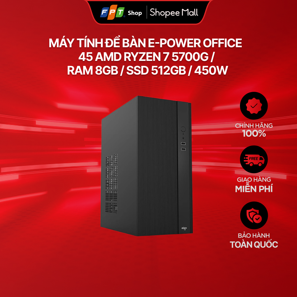 Máy tính để bàn E-Power Office 45 AMD Ryzen 7 5700G / RAM 8GB / SSD 512GB / 450W [Không kèm Windows]