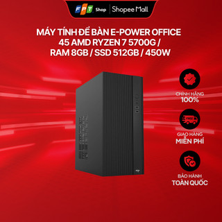Máy tính để bàn E-Power Office 45 AMD Ryzen 7 5700G / RAM 8GB / SSD 512GB / 450W [Không kèm Windows]