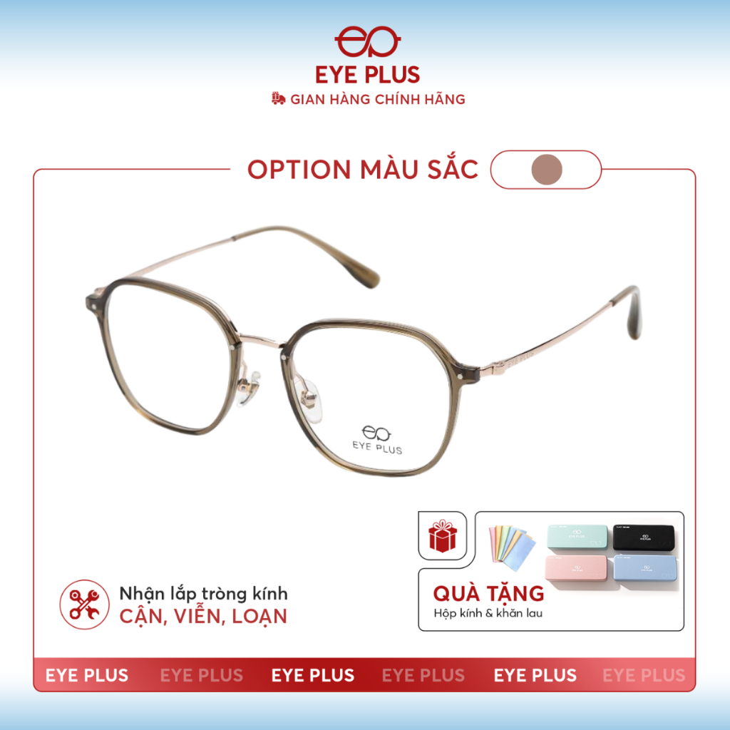 Kính Cận Dáng Vuông Nam Nữ Eye Plus 70767 Gong Nhựa Chuôi Tiatnium Kính Mắt Kiểu Dáng Thời Trang