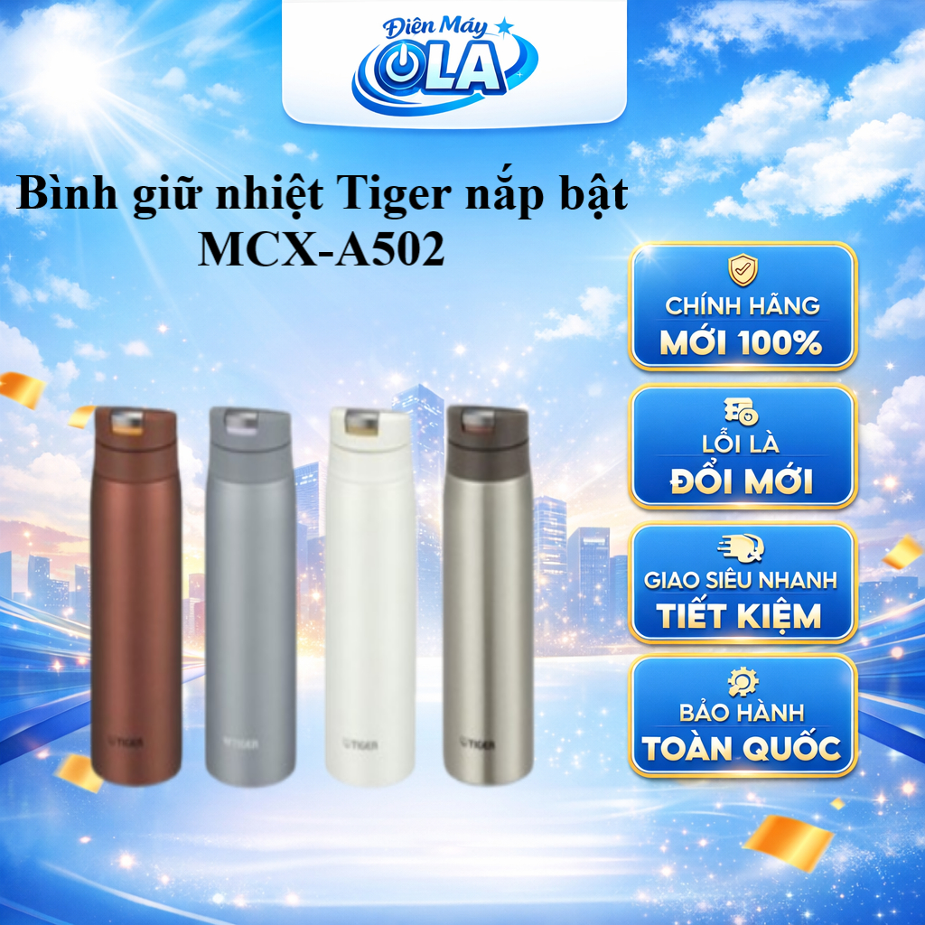 MCX-A502-AF / RO / WR / XC - Bình Giữ Nhiệt Tiger Nắp Bật MCX-A502 500ml - GIAO TOÀN QUỐC