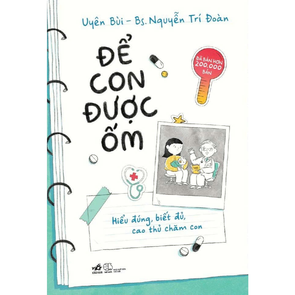 Sách Để Con Được Ốm (Giải đáp khoa học về các vấn đề thường gặp khi Làm cha mẹ & Nuôi dạy con, chăm sóc trẻ) - Nhã nam