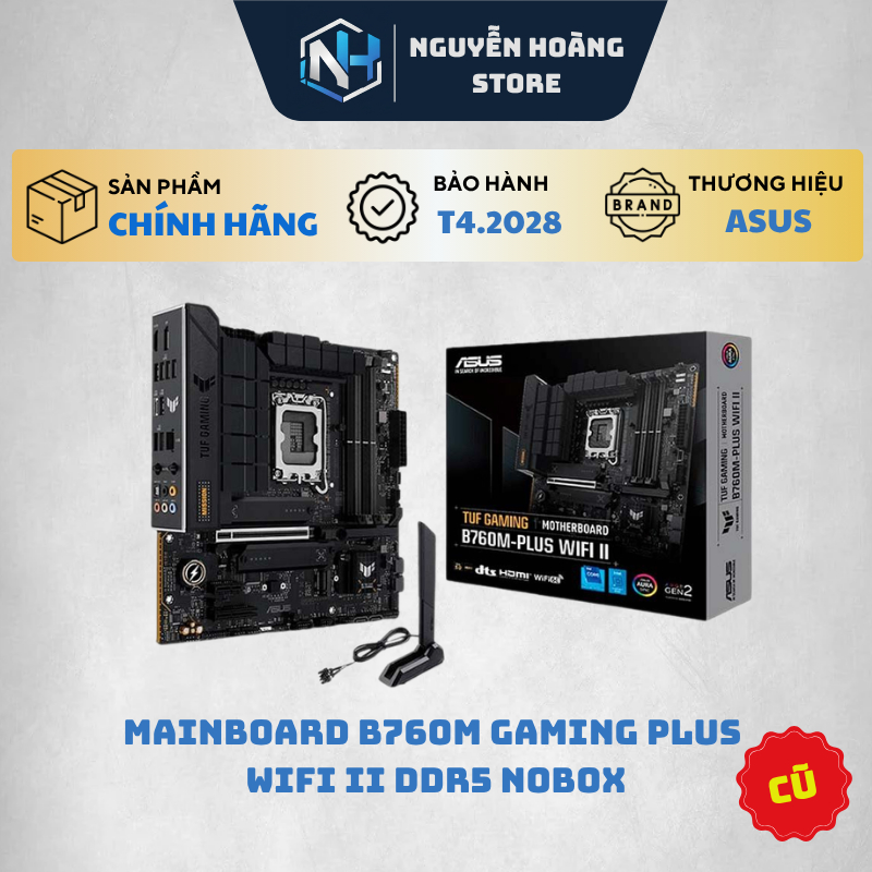 Mainboard DDR5 B760M-PLUS TUF WIFI II Cũ