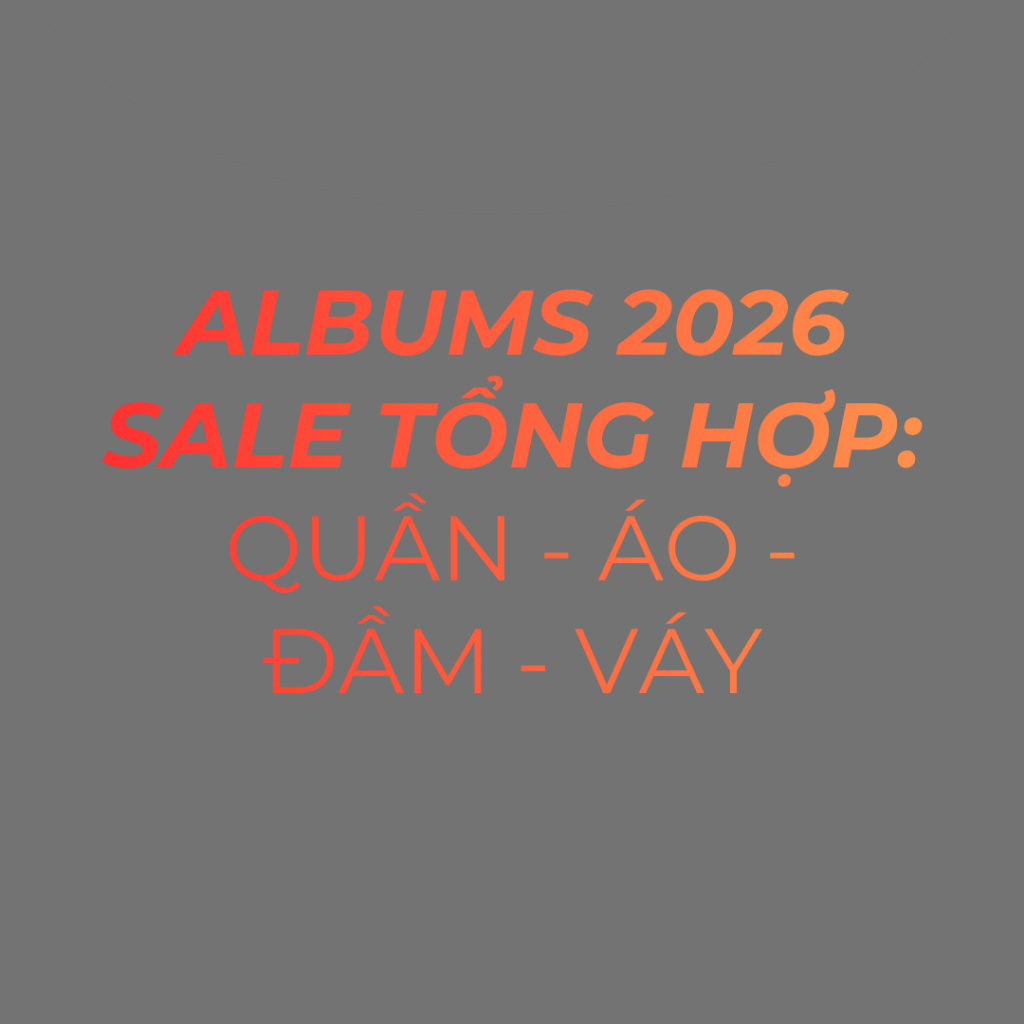 Vis Store - Albums sale tổng hợp ( quần, áo, đầm , váy ...)