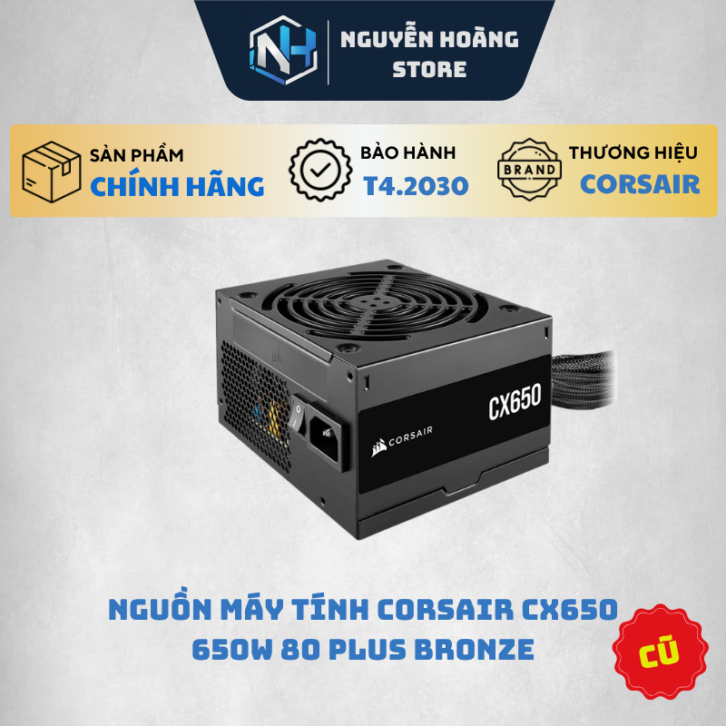 Nguồn máy tính Corsair CX650 650W 80 Plus Bronze Cũ