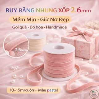 Dây Ruy Băng Nhung Xốp 2mm – Cuộn Buộc Quà, Làm Nơ Handmade, Màu Pastel, Mềm Mịn, Dễ Phối, Nhiều Màu