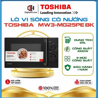 Lò Vi Sóng Có Nướng Toshiba MW3-MG25PE(BK),Dung Tích 25l, Công Suất 1000W,Bảo Hành Chính Hãng