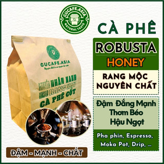 Cà Phê Rang Mộc Nguyên Chất -  Robusta Honey - Đậm Đắng Mạnh, Không Chua, Thơm Béo, Hậu Ngọt (nhiều size hạt)