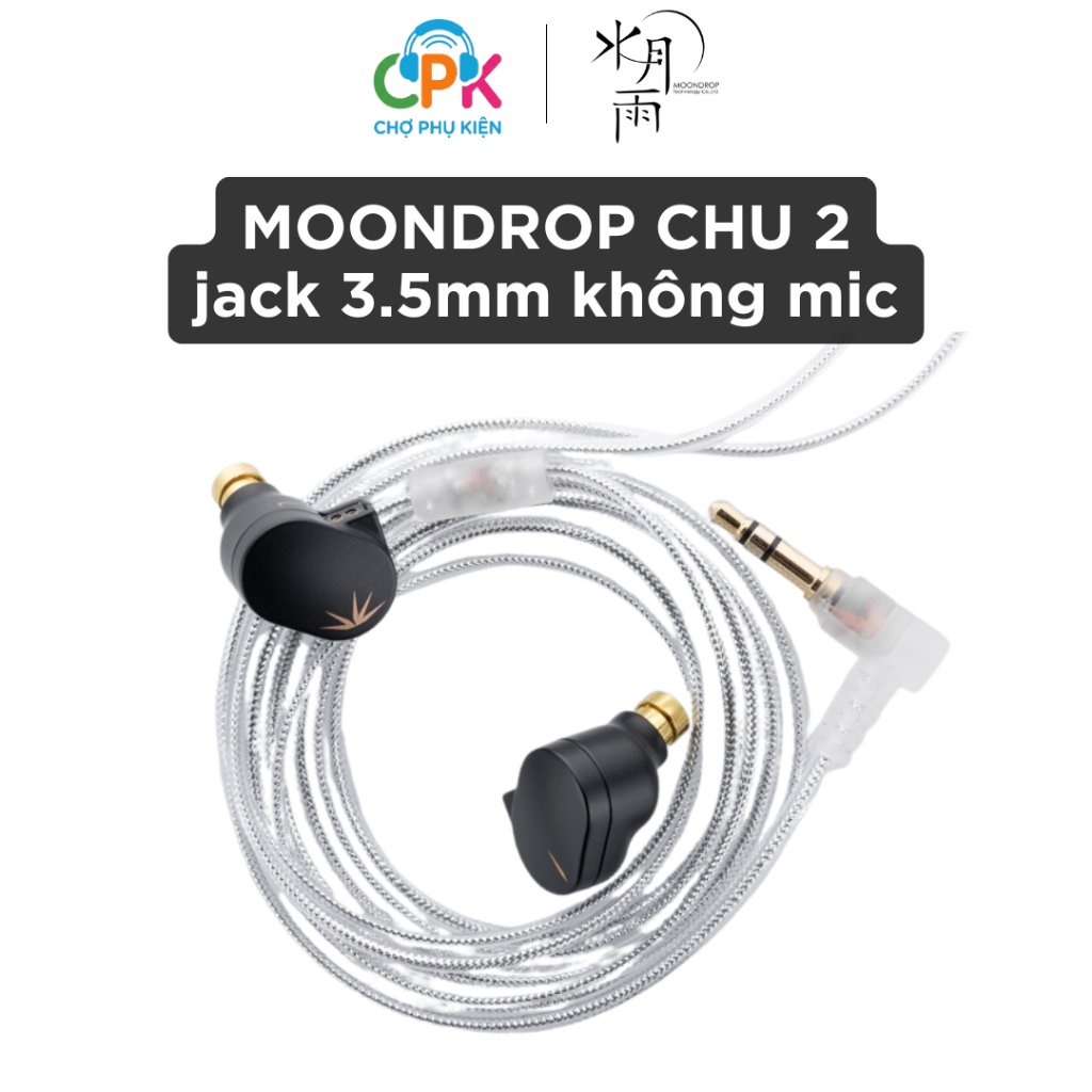 Tai nghe chính hãng Moondrop Chu 2 / Chu 3  | Thiết kế độc đáo | VDSF Target Response ( Chu II ) (Chu III)