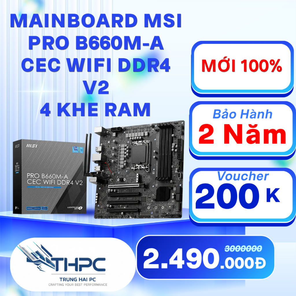 Mainboard MSI PRO B660M-A CEC WIFI DDR4 V2–LGA1700,hỗ trợ i3 i5 i7 12/13/14TH, mATX,Wifi, 4 Khe Ram