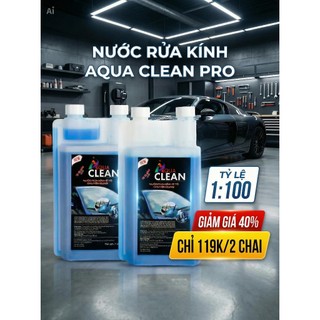 [𝐇𝐎𝐓 𝟐 𝐜𝐡𝐚𝐢 / 𝟏𝟏𝟗𝐊  pha 1: 100 ]  Nước Rửa Kính Ô Tô AQUA CLEAN Đậm Đặc – Sạch Nhanh, Chống Bám Bẩn, Tăng Tầm Nhìn