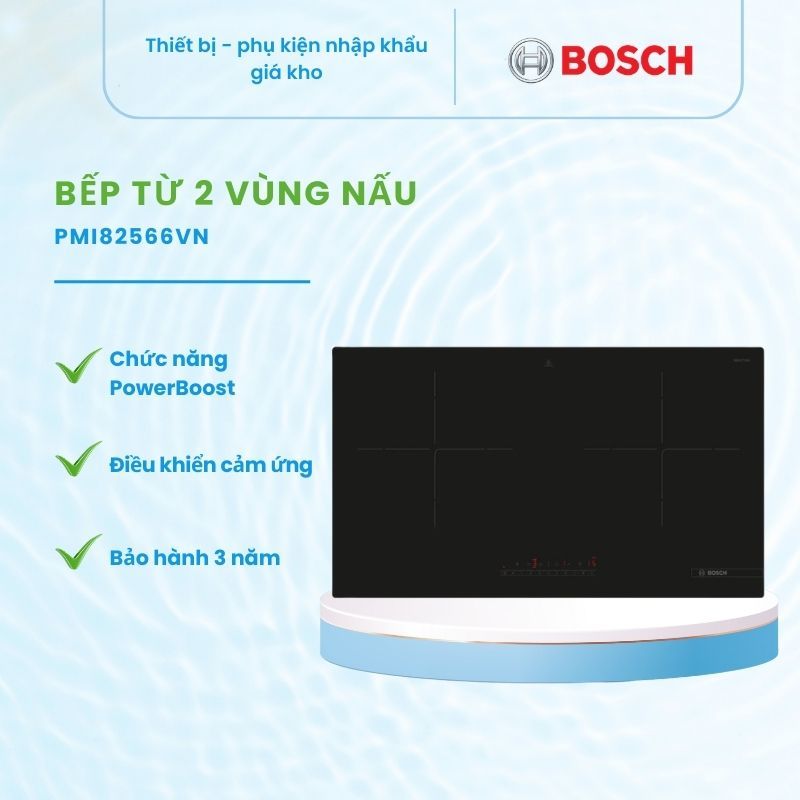 Bếp Từ Bosch PMI82566VN – 2 Vùng Nấu, Cảm Ứng Touch Control, Thiết Kế Hiện Đại