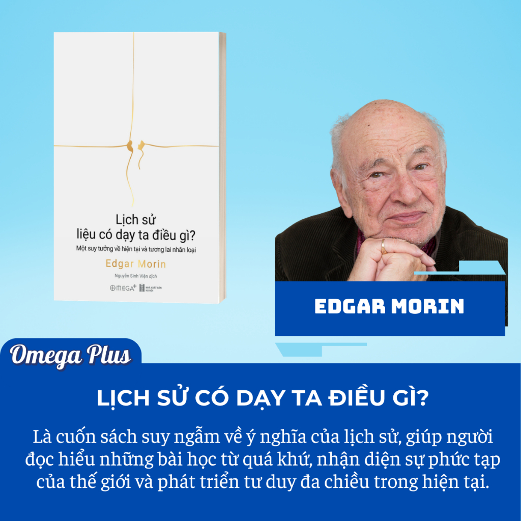 Lịch Sử Liệu Có Dạy Ta Điều Gì: Một Suy Tưởng Về Hiện Tại Và Tương Lai Nhân Loại - Edgar Morin (Omeg