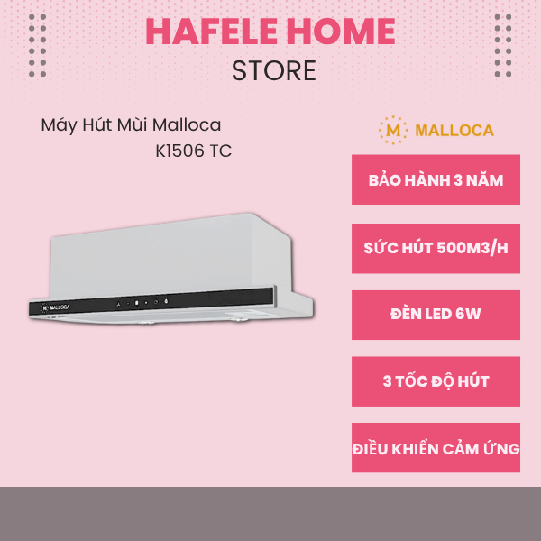 Máy Hút Khói Khử Mùi Malloca K1506 TC – Điều Khiển Cảm Ứng – Đèn Led 6W – Hệ Thống Khử Mùi Kép