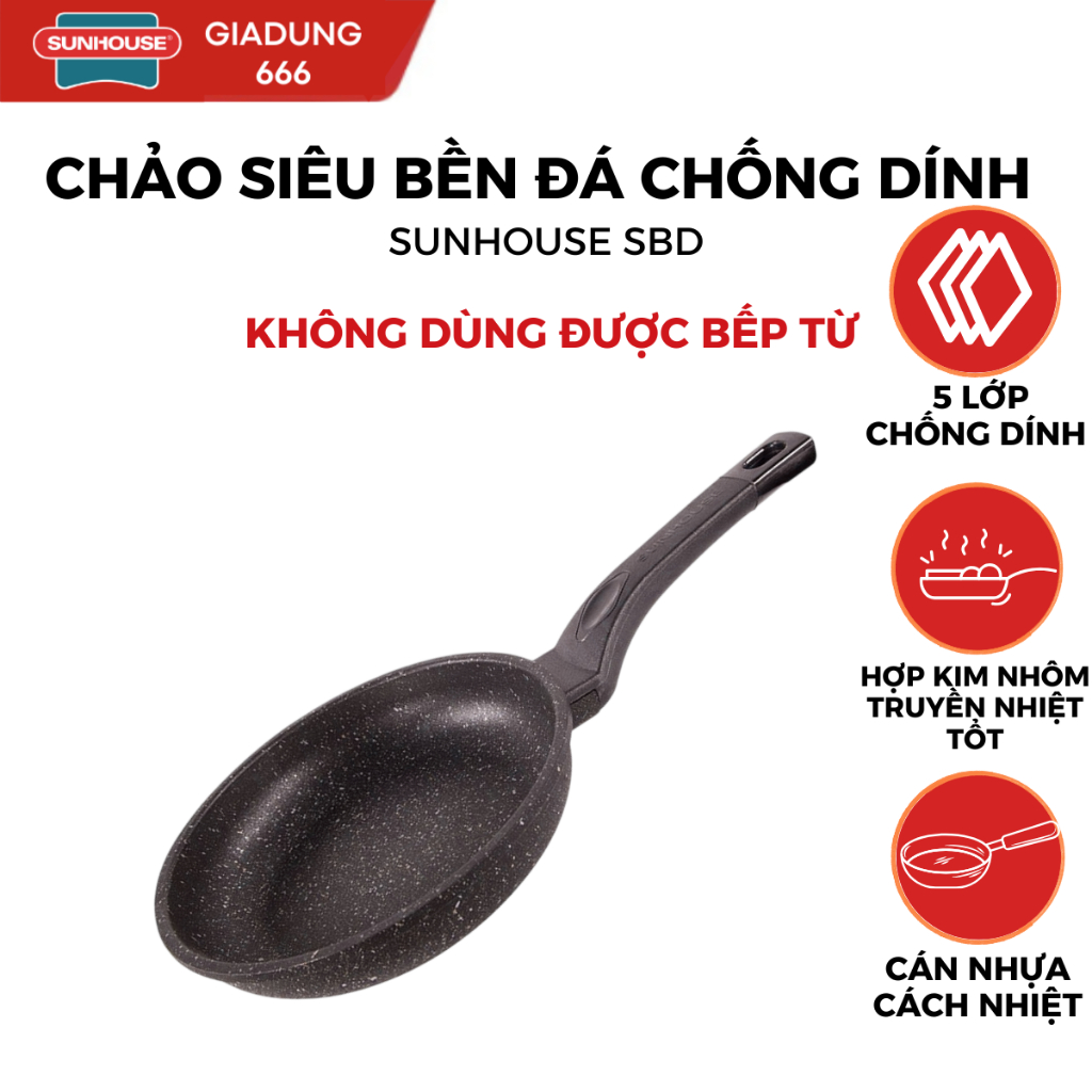 CHẢO BẾP GA, CHẢO CHỐNG DÍNH SIÊU BỀN ĐÁ SUNHOUSE, KHÔNG DÙNG CHO BẾP TỪ