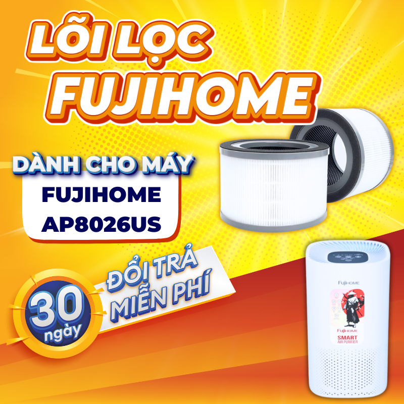 Lõi lọc thay thế cho máy Fujihome AP8026US - Lõi Lọc HEPA Khử Mùi Cao Cấp