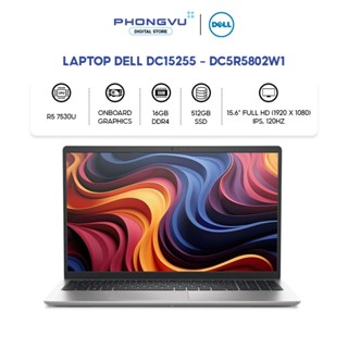 Laptop Dell 15 DC15255 Ryzen 5 7530U - RAM 16GB - 512GB SSD - 120Hz - Win 11 - Bảo hành 12 tháng