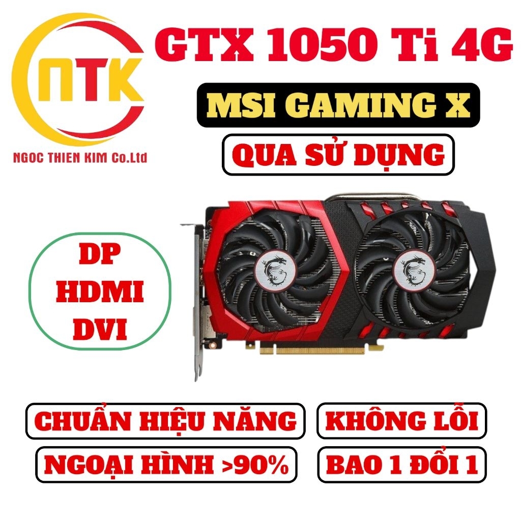 VGA/ CARD ĐỒ HỌA - GTX 1050 Ti 4GB/ GTX 1050 2GB - GIGABYE/ MSI/ ASUS/ GALAX/ COLOFUL - QUA SỬ DỤNG.