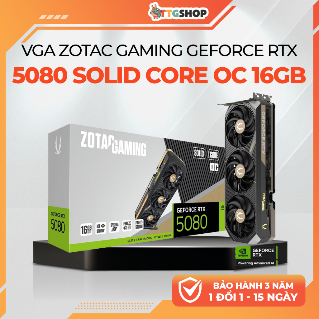 Card màn hình ZOTAC GAMING GeForce RTX 5080 16GB SOLID CORE OC | VGA RTX5080 16G | Gaming 2K/4K