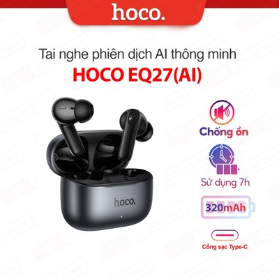 Tai nghe phiên dịch AI thông minh V5.4 Hoco EQ27 (AI) ANC +ENC ,pin 320mAh dùng trong 7 giờ, chống ồn cực tốt