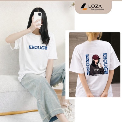 Áo thun unisex nam nữ in ENOUGH chất liệu thun 100% cotton LOZA UX30 - US8489