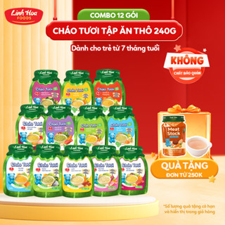12 vị Cháo Tươi Linh Hoa Foods - Không Gia Vị - 240g (Cháo Tươi, Mỳ ăn dặm, Cháo Mix Hạt Ngũ Cốc..) 7m+  Ăn liền