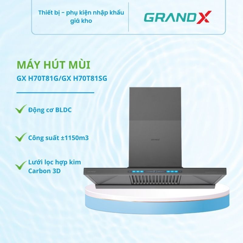 Máy Hút Mùi GrandX GX H70T81G/GX H70T81SG) - Inverter BLDC, 1150m³/h, Siêu Êm 42dB